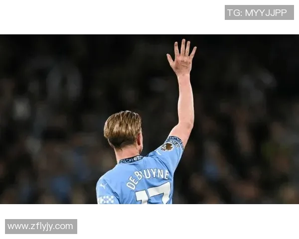 细数德布劳内五大高光时刻 这些瞬间成就了他的传奇生涯